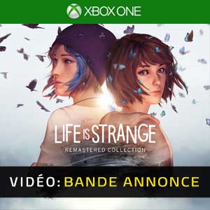 ife is Strange Remastered Collection Xbox One Bande-annonce Vidéo