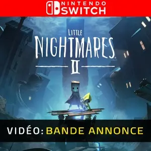 Little Nightmares 2 Nintendo Switch - Bande-annonce vidéo