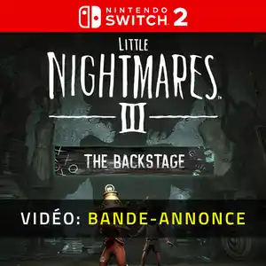 Little Nightmares 3 The Backstage Nintendo Switch 2 - Bande-annonce vidéo