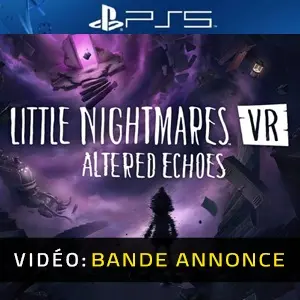 Little Nightmares VR: Altered Echoes PS5 – Bande-annonce