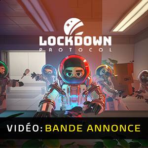 LOCKDOWN Protocol - Bande-annonce Vidéo