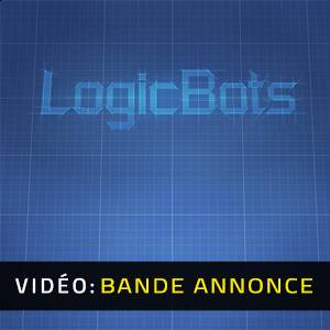 LogicBots - Bande-annonce