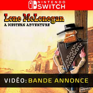 Lone McLonegan A Western Adventure Nintendo Switch Bande-annonce Vidéo