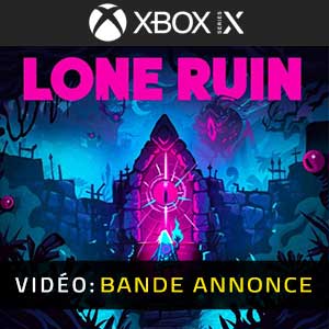 Lone Ruin Xbox Series- Bande-annonce Vidéo