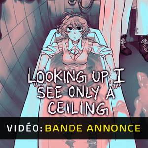 Looking Up I See Only A Ceiling - Bande-annonce