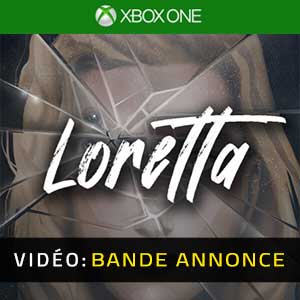 Loretta Xbox One- Bande-annonce Vidéo