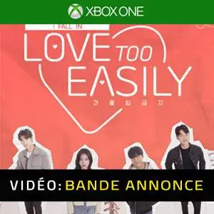 Love Too Easily Xbox One - Bande-annonce