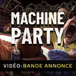 Machine Party - Bande-annonce Vidéo