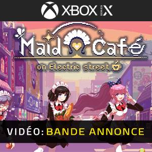 Maid Cafe at Electric Street Xbox Series Bande-annonce