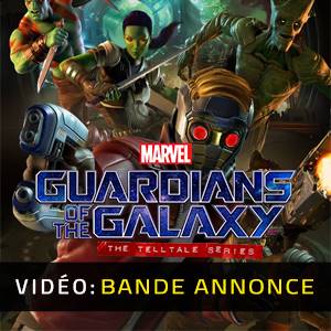 Marvels Guardians of the Galaxy The Telltale Series - Bande-annonce