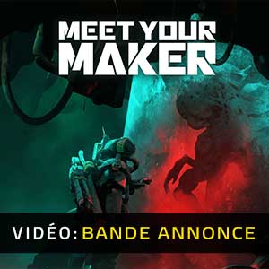 Meet Your Maker Bande-annonce vidéo