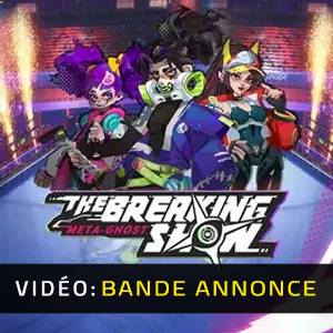Meta-Ghost The Breaking Show - Bande-annonce