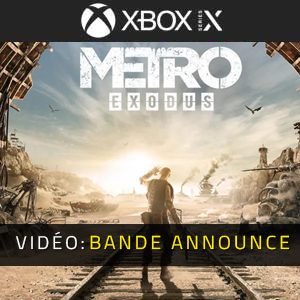 Metro Exodus Xbox Series X Bande-annonce Vidéo