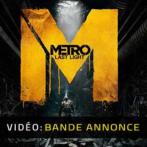 Metro Last Light Bande-annonce Vidéo