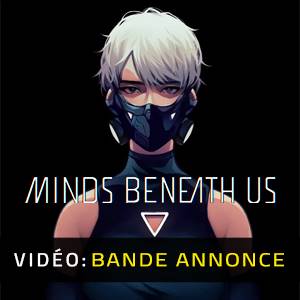 Minds Beneath Us - Bande-Annonce Vidéo