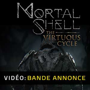 Mortal Shell The Virtuous Cycle Bande-annonce Vidéo