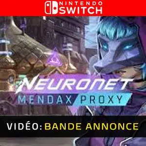 NeuroNet: Mendax Proxy Nintendo Switch - Bande-annonce