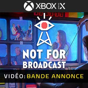 Not For Broadcast Vidéo de la bande annonce