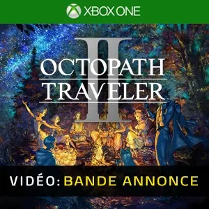Octopath Traveler 2 Xbox One - Bande-annonce Vidéo