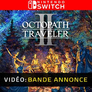 Octopath Traveler 2 Nintendo Switch Bande-annonce Vidéo