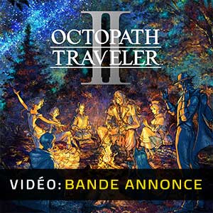 Octopath Traveler 2 Bande-annonce Vidéo