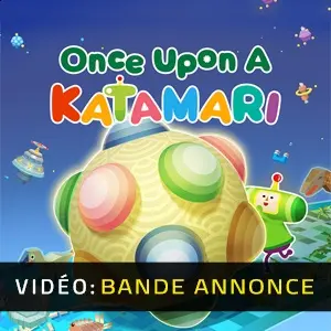 Once Upon A KATAMARI - Bande-annonce