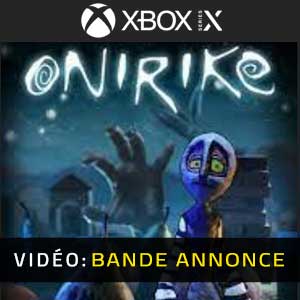 Onirike Xbox Series X Bande-annonce vidéo