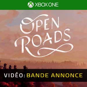 Open Roads Xbox One Bande-annonce vidéo