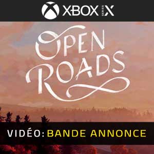 Open Roads Xbox Series Bande-annonce vidéo