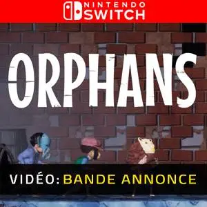 Orphans Nintendo Switch - Video Tráiler