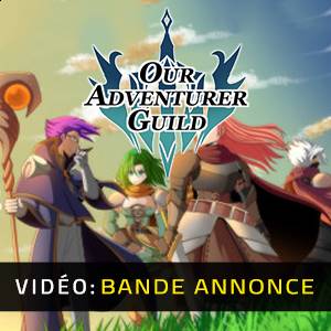 Our Adventurer Guild - Bande-annonce Vidéo
