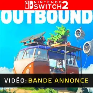 Outbound Nintendo Switch 2 - Bande-annonce