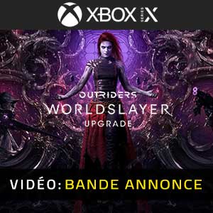 Outriders Worldslayer Upgrade Xbox Series Bande-annonce Vidéo