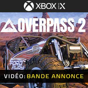 OVERPASS 2 Xbox Series - Bande-annonce Vidéo