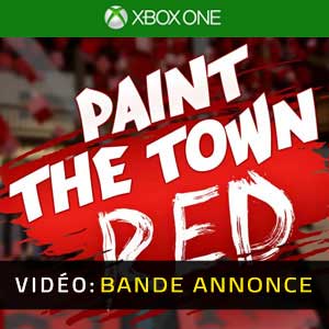 Paint The Town Red Xbox One Bande-annonce Vidéo