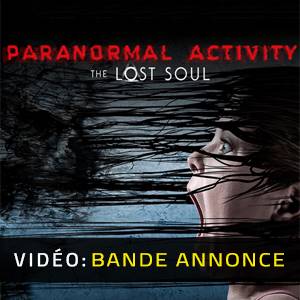 Paranormal Activity: The Lost Soul - Bande-annonce Vidéo
