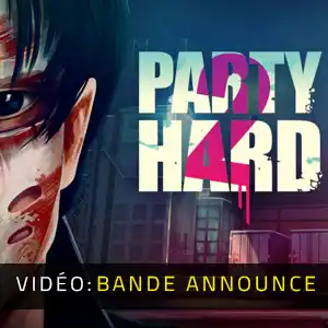 PARTY HARD 2 - Vidéo de la bande annonce