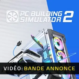 PC Building Simulator 2 - Bande-annonce vidéo