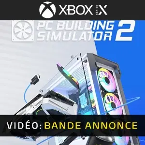 PC Building Simulator 2 Xbox Series - Bande-annonce vidéo
