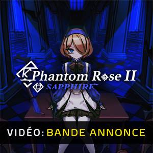 Phantom Rose 2 Sapphire - Bande-annonce