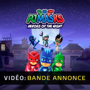 PJ Masks Heroes of the Night Bande-annonce Vidéo