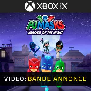 PJ Masks Heroes of the Night Xbox Series X Bande-annonce Vidéo