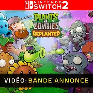 Plants vs. Zombies: Replanted Nintendo Switch 2 - Bande-annonce