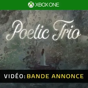 Poetic Trio Xbox One - Bande-annonce vidéo