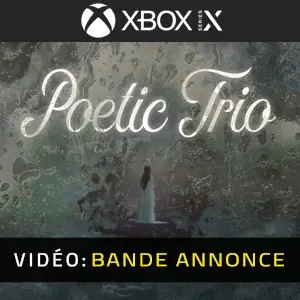 Poetic Trio Xbox Series - Bande-annonce vidéo