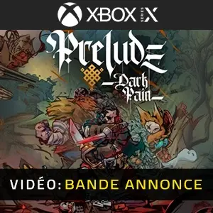 Prelude Dark Pain Xbox Series – Bande-annonce