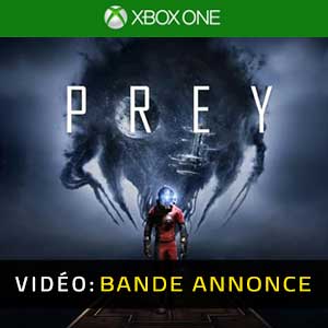 Prey 2017 XBox One Bande-annonce vidéo