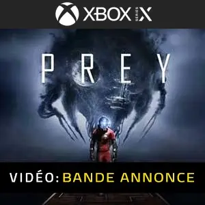 Prey 2017 Xbox Series - Bande-annonce vidéo