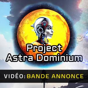 Project Astra Dominium - Bande-annonce