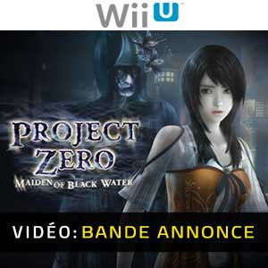 PROJECT ZERO Maiden of Black Water Nintendo Wiiu Bande-annonce Vidéo